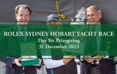VIDEO | 2023 Rolex Sydney Hobart Official Prizegiving