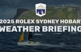 2025 Rolex Sydney Hobart | Weather Briefing
