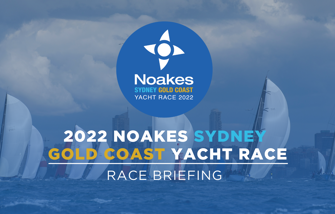 WATCH | Race briefing - 2022 Noakes Sydney Gold Coast Yacht Race