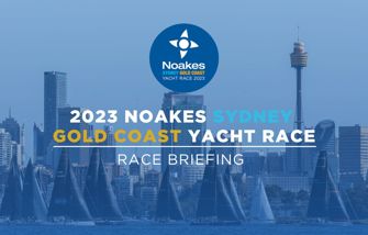 WATCH | Race briefing - 2023 Noakes Sydney Gold Coast Yacht Race