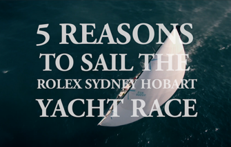 5 Reasons to Sail the Rolex Sydney Hobart