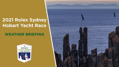 VIDEO | Weather briefing - 2021 Rolex Sydney Hobart