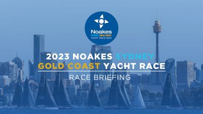 WATCH | Race briefing - 2023 Noakes Sydney Gold Coast Yacht Race