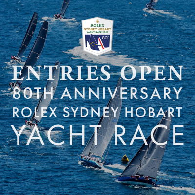 80th Rolex Sydney Hobart Yacht Race Entries Are Open 