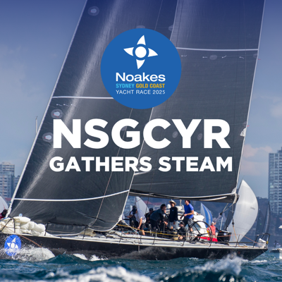 Noakes Sydney Gold Coast Yacht Race Gathers Steam