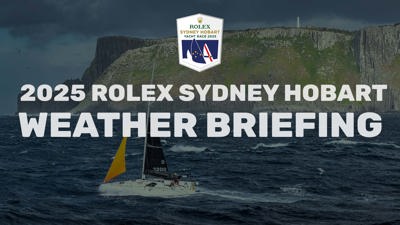 2025 Rolex Sydney Hobart | Weather Briefing