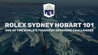 Rolex Sydney Hobart 101 | Get to know the 628 Nautical Mile Challenge