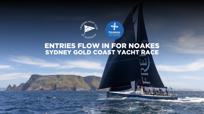 Entries flow in for Noakes Sydney Gold Coast Yacht Race