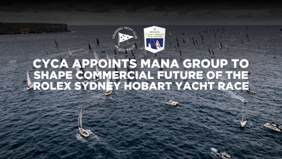 CYCA appoints Mana Group to shape commercial future of the Rolex Sydney Hobart Yacht Race 