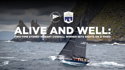 Alive and well: two-time Rolex Sydney Hobart Overall winner sets sights on a third 