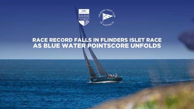 Race Record Falls in Flinders Islet Race as Audi Centre Sydney Blue Water Pointscore Unfolds