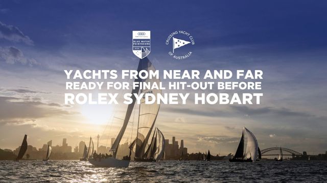 Yachts from near and far ready for final hit-out before Rolex Sydney Hobart